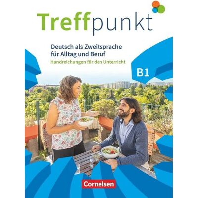Cornelsen Verlag Treffpunkt - Deutsch für die Integration - Allgemeine Ausgabe – Deutsch als Zweitsprache für Alltag und Beruf - B1: Gesamtband Cornelsen Verlag Treffpunkt - Deutsch für die Integration - Allgemeine Ausgabe – Deutsch als Zweitsprache für Alltag und Beruf - B1: Gesamtband
