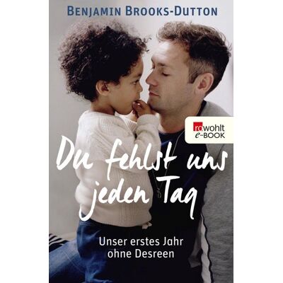 Rowohlt eBooks Du fehlst uns jeden Tag Rowohlt eBooks Du fehlst uns jeden Tag
