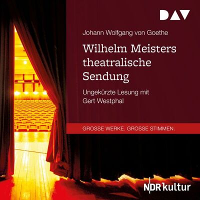 Der Audio Verlag Wilhelm Meisters theatralische Sendung Der Audio Verlag Wilhelm Meisters theatralische Sendung