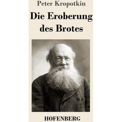 Henricus - Edition Deutsche Klassik Die Eroberung des Brotes Henricus - Edition Deutsche Klassik Die Eroberung des Brotes