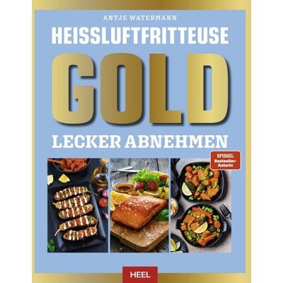 Heel Heißluftfritteuse GOLD Lecker Abnehmen Heel Heißluftfritteuse GOLD Lecker Abnehmen