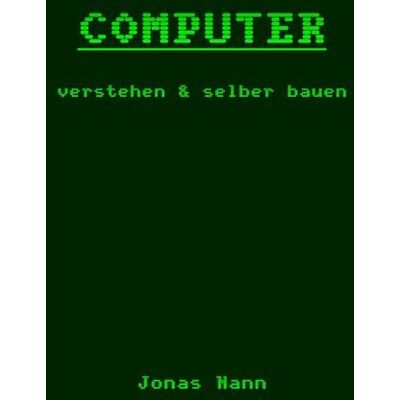BoD – Books on Demand Computer verstehen und selber bauen BoD – Books on Demand Computer verstehen und selber bauen