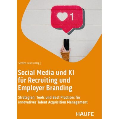 Haufe Lexware eBooks Social Media und KI für Recruiting und Employer Branding Haufe Lexware eBooks Social Media und KI für Recruiting und Employer Branding