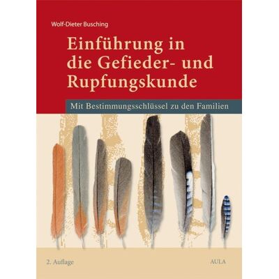 AULA-Verlag Einführung in die Gefieder- und Rupfungskunde AULA-Verlag Einführung in die Gefieder- und Rupfungskunde