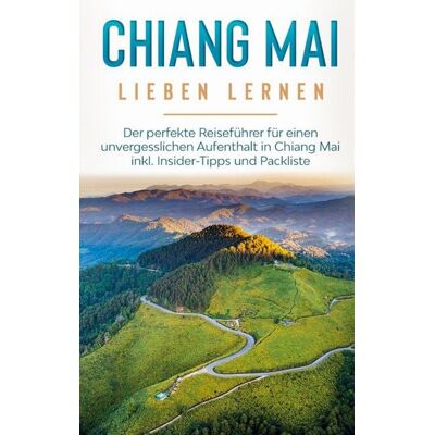 BoD – Books on Demand Chiang Mai lieben lernen: Der perfekte Reiseführer für einen unvergesslichen Aufenthalt in Chiang Mai inkl. Insider-Tipps und Packliste BoD – Books on Demand Chiang Mai lieben lernen: Der perfekte Reiseführer für einen unvergesslichen Aufenthalt in Chiang Mai inkl. Insider-Tipps und Packliste