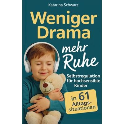 Bookmundo Selbstregulation für hochsensible Kinder in 61 Alltagssituationen Bookmundo Selbstregulation für hochsensible Kinder in 61 Alltagssituationen