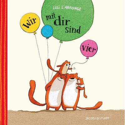 Verlagshaus Jacoby & Stuart Wir mit dir sind vier Verlagshaus Jacoby & Stuart Wir mit dir sind vier