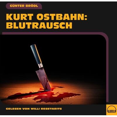 Audio Media Digital Kurt Ostbahn: Blutrausch Audio Media Digital Kurt Ostbahn: Blutrausch