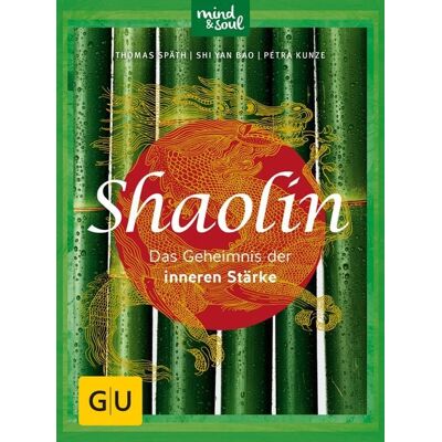 Gräfe und Unzer eBook Shaolin - Das Geheimnis der inneren Stärke Gräfe und Unzer eBook Shaolin - Das Geheimnis der inneren Stärke