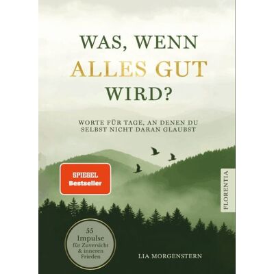 Florentia Verlag Was, wenn alles gut wird? Florentia Verlag Was, wenn alles gut wird?