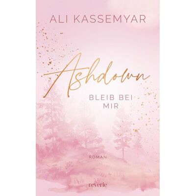 Reverie Ashdown. Bleib bei mir Reverie Ashdown. Bleib bei mir
