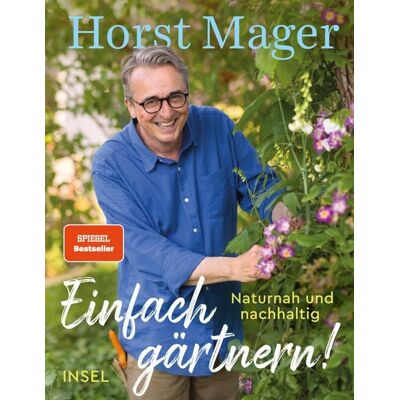 Insel Einfach gärtnern! Naturnah und nachhaltig Insel Einfach gärtnern! Naturnah und nachhaltig