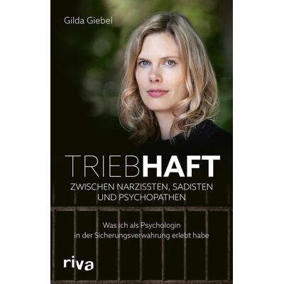 Riva Triebhaft – Zwischen Narzissten, Sadisten und Psychopathen Riva Triebhaft – Zwischen Narzissten, Sadisten und Psychopathen
