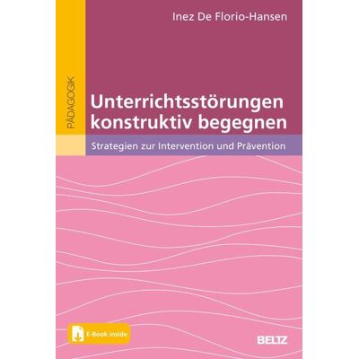 Beltz Verlagsgruppe GmbH & Co. KG Unterrichtsstörungen konstruktiv begegnen Beltz Verlagsgruppe GmbH & Co. KG Unterrichtsstörungen konstruktiv begegnen