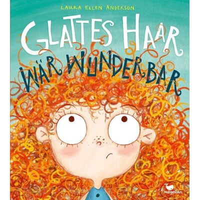 Magellan Glattes Haar wär' wunderbar Magellan Glattes Haar wär' wunderbar