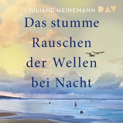 Der Audio Verlag Das stumme Rauschen der Wellen bei Nacht Der Audio Verlag Das stumme Rauschen der Wellen bei Nacht