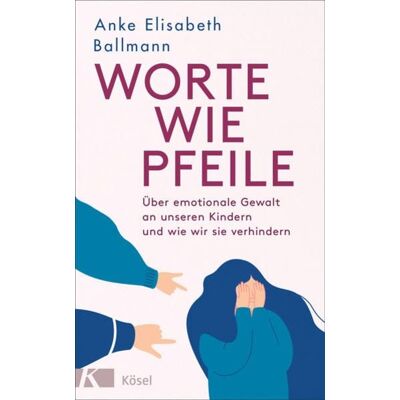 Kösel Worte wie Pfeile Kösel Worte wie Pfeile
