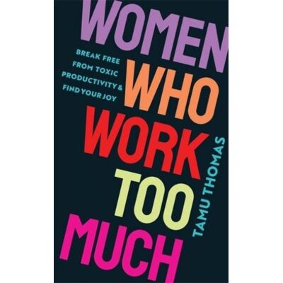 Hay House Women Who Work Too Much Hay House Women Who Work Too Much