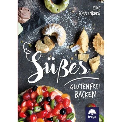 Freya Süßes glutenfrei backen Freya Süßes glutenfrei backen