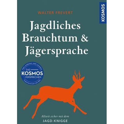 Kosmos Jagdliches Brauchtum und Jägersprache Kosmos Jagdliches Brauchtum und Jägersprache