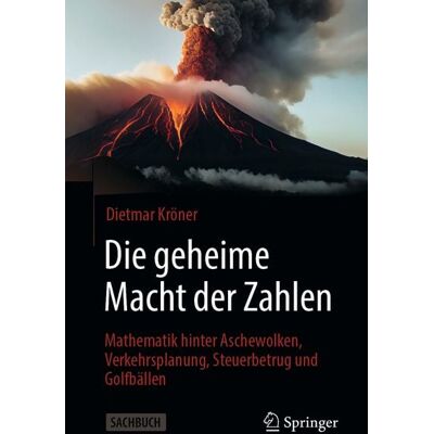 Springer Berlin Die geheime Macht der Zahlen Springer Berlin Die geheime Macht der Zahlen