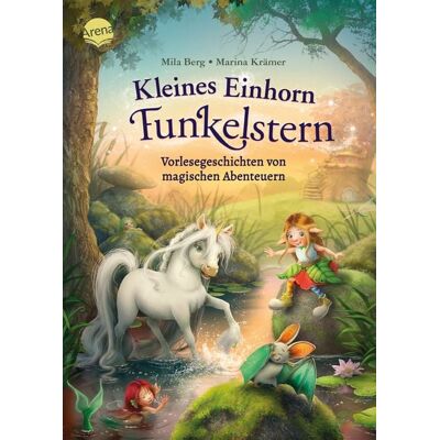 Arena Kleines Einhorn Funkelstern. Vorlesegeschichten (3) von magischen Abenteuern Arena Kleines Einhorn Funkelstern. Vorlesegeschichten (3) von magischen Abenteuern