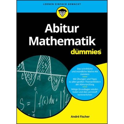 Wiley-VCH Abitur Mathematik für Dummies Wiley-VCH Abitur Mathematik für Dummies