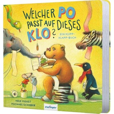 Esslinger in der Thienemann-Esslinger Verlag GmbH Welcher Po passt auf dieses Klo? Esslinger in der Thienemann-Esslinger Verlag GmbH Welcher Po passt auf dieses Klo?