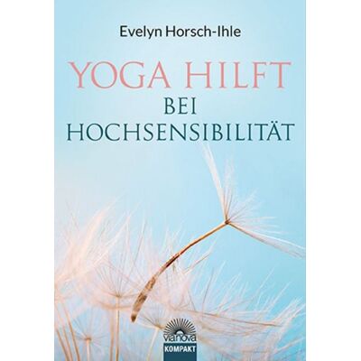 Via Nova Yoga hilft bei Hochsensibilität Via Nova Yoga hilft bei Hochsensibilität