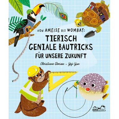 E. A. Seemann in E. A. Seemann Henschel GmbH & Co. KG Von Ameise bis Wombat: Tierisch geniale Bautricks für unsere Zukunft E. A. Seemann in E. A. Seemann Henschel GmbH & Co. KG Von Ameise bis Wombat: Tierisch geniale Bautricks für unsere Zukunft