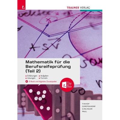 Mathematik für die Berufsreifeprüfung (Teil 2) + TRAUNER-DigiBox + E-Book Mathematik für die Berufsreifeprüfung (Teil 2) + TRAUNER-DigiBox + E-Book
