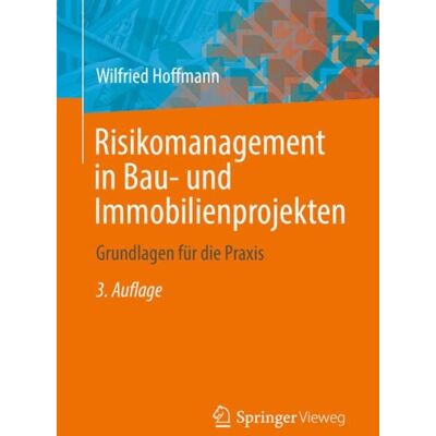 Springer Berlin Risikomanagement in Bau- und Immobilienprojekten Springer Berlin Risikomanagement in Bau- und Immobilienprojekten