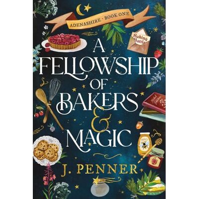 Sourcebooks A Fellowship of Bakers & Magic Sourcebooks A Fellowship of Bakers & Magic