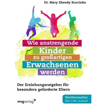 Mvg Wie anstrengende Kinder zu großartigen Erwachsenen werden Mvg Wie anstrengende Kinder zu großartigen Erwachsenen werden