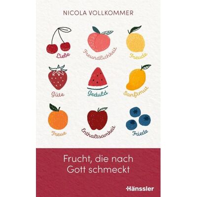 Hänssler Frucht, die nach Gott schmeckt Hänssler Frucht, die nach Gott schmeckt
