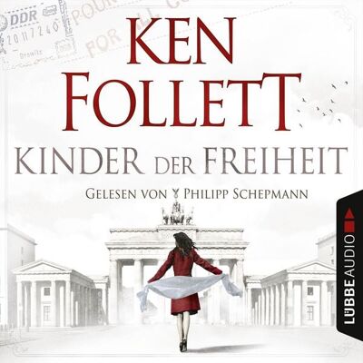 Lübbe Audio Kinder der Freiheit / Jahrhundert-Saga Bd.3 Lübbe Audio Kinder der Freiheit / Jahrhundert-Saga Bd.3