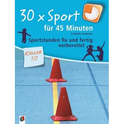 Verlag an der Ruhr 30 x Sport für 45 Minuten – Klasse 1/2 Verlag an der Ruhr 30 x Sport für 45 Minuten – Klasse 1/2