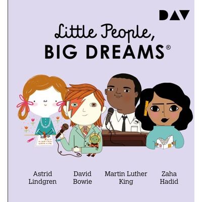 Der Audio Verlag Little People, Big Dreams® – Teil 4: Astrid Lindgren, David Bowie, Martin Luther King, Zaha Hadid Der Audio Verlag Little People, Big Dreams® – Teil 4: Astrid Lindgren, David Bowie, Martin Luther King, Zaha Hadid