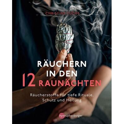 Nymphenburger in der Franckh-Kosmos Verlags-GmbH & Co. KG Räuchern in den 12 Raunächten Nymphenburger in der Franckh-Kosmos Verlags-GmbH & Co. KG Räuchern in den 12 Raunächten