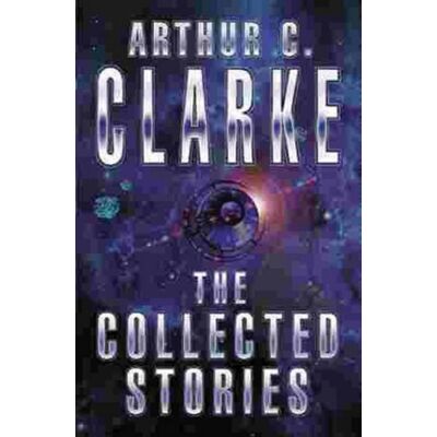 Orion The Collected Stories Of Arthur C. Clarke Orion The Collected Stories Of Arthur C. Clarke