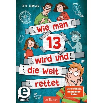 ArsEdition Digital Wie man 13 wird und die Welt rettet (Wie man 13 wird 3) ArsEdition Digital Wie man 13 wird und die Welt rettet (Wie man 13 wird 3)