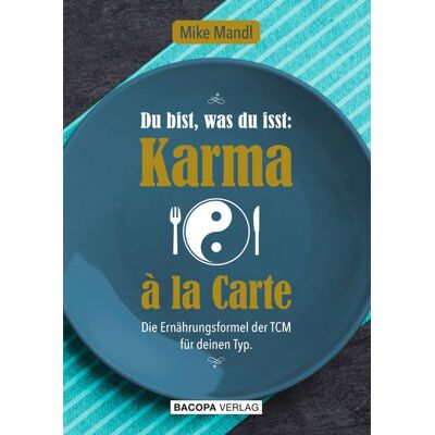 Bacopa Du bist, was du isst: Karma a la Carte Bacopa Du bist, was du isst: Karma a la Carte