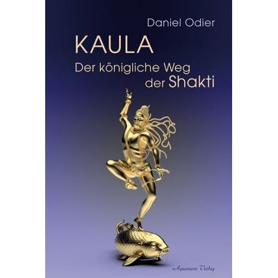 Aquamarin Kaula – Der königliche Weg der Shakti Aquamarin Kaula – Der königliche Weg der Shakti