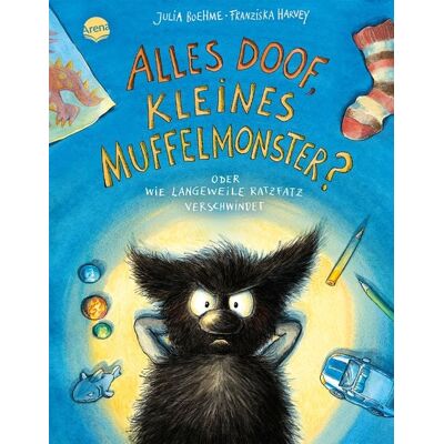 Arena Das kleine Muffelmonster (4). Alles doof, kleines Muffelmonster? Oder wie Langeweile ratzfatz verschwindet Arena Das kleine Muffelmonster (4). Alles doof, kleines Muffelmonster? Oder wie Langeweile ratzfatz verschwindet