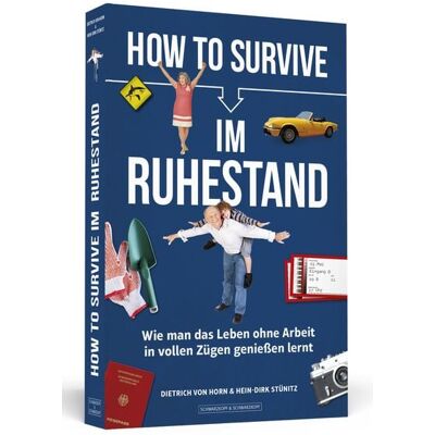 Schwarzkopf & Schwarzkopf How to Survive im Ruhestand Schwarzkopf & Schwarzkopf How to Survive im Ruhestand