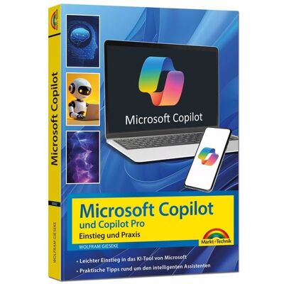 Markt + Technik Verlag Microsoft Copilot und Copilot Pro – Einstieg und Praxis Markt + Technik Verlag Microsoft Copilot und Copilot Pro – Einstieg und Praxis