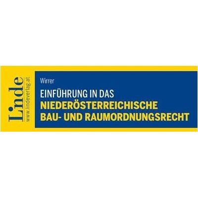 Linde Einführung in das niederösterreichische Bau- und Raumordnungsrecht Linde Einführung in das niederösterreichische Bau- und Raumordnungsrecht
