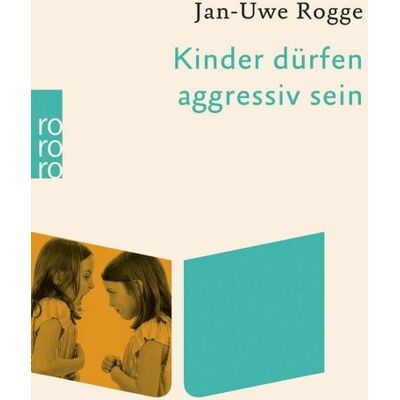Rowohlt eBooks Kinder dürfen aggressiv sein Rowohlt eBooks Kinder dürfen aggressiv sein