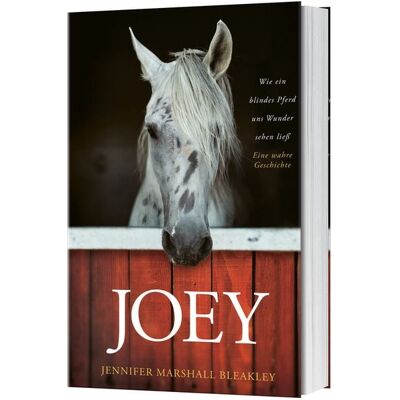 Gerth Medien Joey - Wie ein blindes Pferd uns Wunder sehen ließ Gerth Medien Joey - Wie ein blindes Pferd uns Wunder sehen ließ