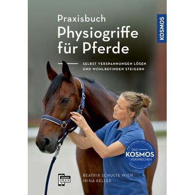 Kosmos Praxisbuch Physiogriffe für Pferde Kosmos Praxisbuch Physiogriffe für Pferde